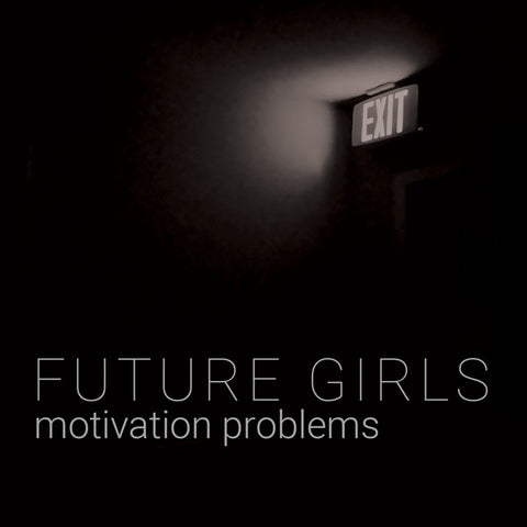 FUTURE GIRLS - Motivation Problems (CASS)