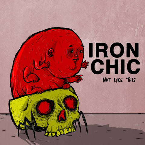 IRON CHIC - Not Like This (LP)