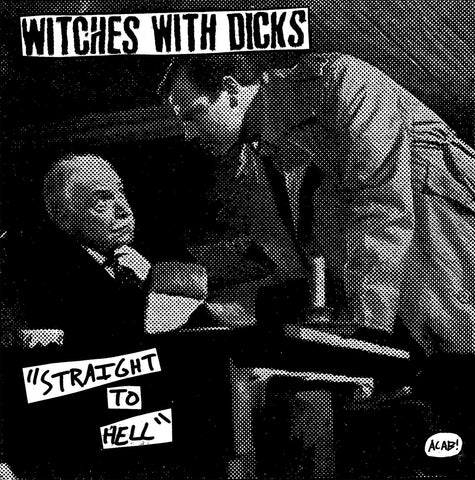 WITCHES WITH DICKS - Straight to Hell (7" EP)