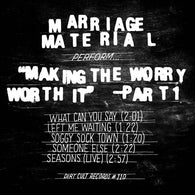 MARRIAGE MATERIAL - Making the Worry Worth It - Part 1    (7" EP)