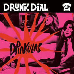 Drunk Dial #10 - DRAKULAS (7")