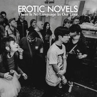 EROTIC NOVELS - There Is No Language In Our Love (LP)