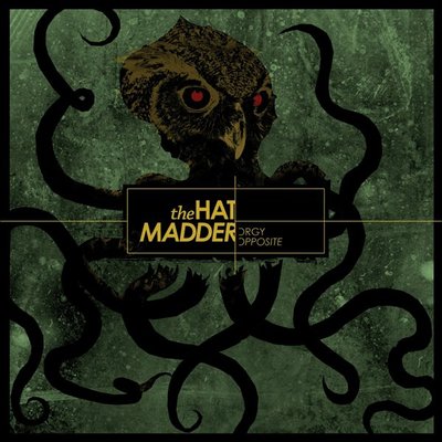 HAT MADDER, THE - Orgy Opposite (LP)