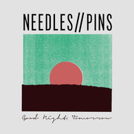 Needles//Pins - Goodnight, Tomorrow 