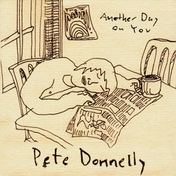 PETE DONNELLY - Another Day on You (LP)