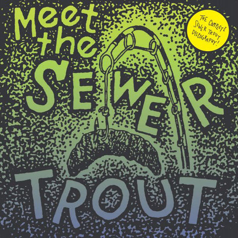 SEWER TROUT - Meet the Sewer Trout (LP)