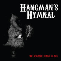 HANGMAN'S HYMNAL - Small News Travels Fast in a Bad Town (LP)