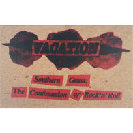 VACATION - Southern Grass: The Continuation of Rock 'n' Roll Vol. 1 and Vol. 2 (CASS)